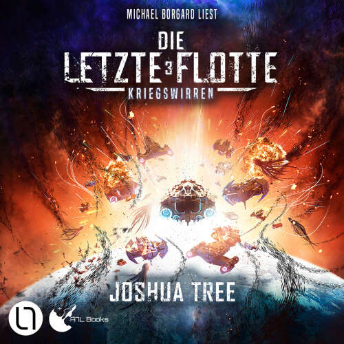 Cover - Joshua Tree - Die Letzte Flotte - Teil 3 - Die Letzte Flotte - Kriegswirren