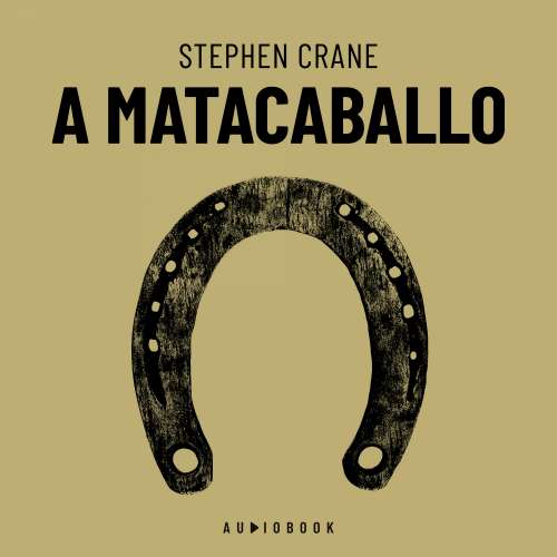 Cover von Stephen Crane - A matacaballo
