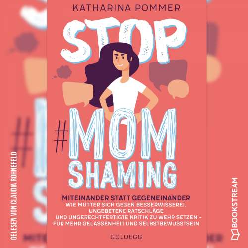 Cover von Katharina Pommer - Stop MomShaming - Miteinander statt gegeneinander. Wie Mütter sich gegen Besserwisserei, ungebetene Ratschläge und ungerechtfertigte Kritik zur Wehr setzen - für mehr Gelassenheit und Selbstbewusstsein