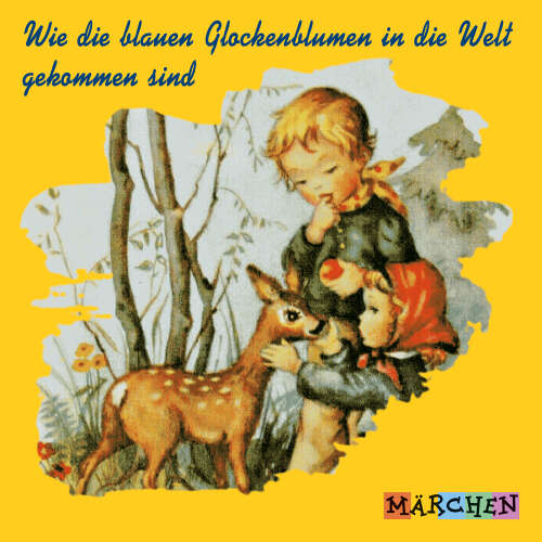 Cover von Jacob und Wilhelm Grimm - Wie die blauen Glockenblumen in die Welt gekommen sind