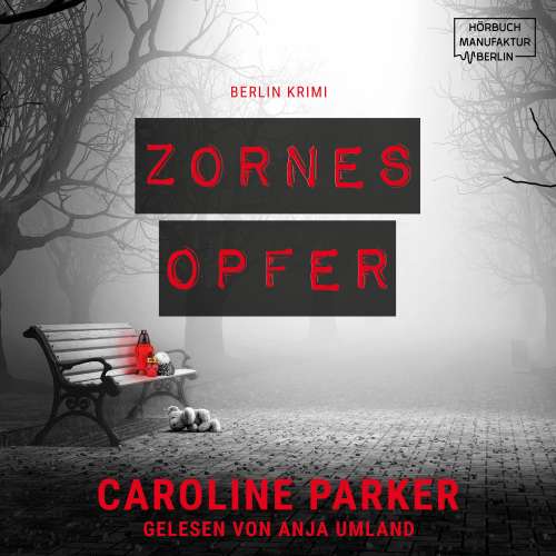 Cover von Caroline Parker - Berlin Krimi - Band 4 - Zornesopfer