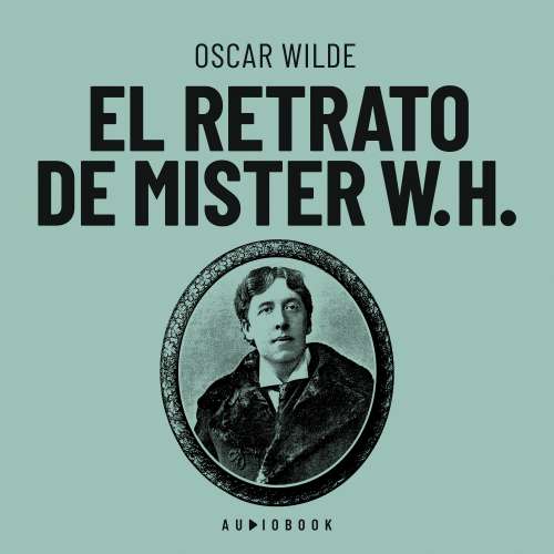 Cover von Oscar Wilde - El retrato de Mister W.H.