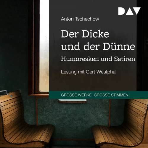 Cover von Anton Tschechow - Der Dicke und der Dünne - Humoresken und Satiren