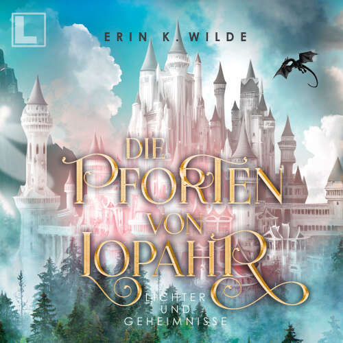 Cover - Erin K. Wilde - Die Pforten von Lopahr - Band 2 - Lichter und Geheimnisse