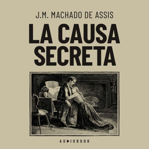 Cover von J.M. Machado de Assis - La causa secreta