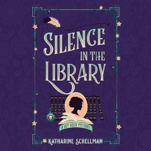 Cover von Katharine Schellman - Lily Adler Mysteries - Book 2 - Silence in the Library