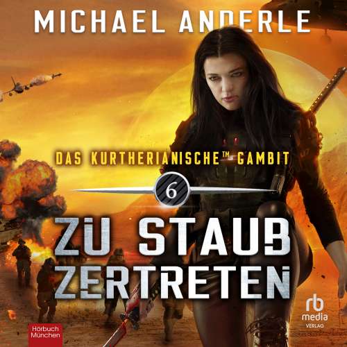 Cover von Michael Anderle - Das Kurtherianische Gambit - Band 6 - Zu Staub zertreten