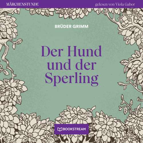 Cover von Brüder Grimm - Märchenstunde - Folge 62 - Der Hund und der Sperling