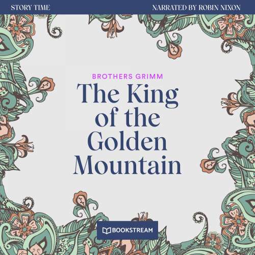 Cover von Brothers Grimm - Story Time - Episode 38 - The King of the Golden Mountain