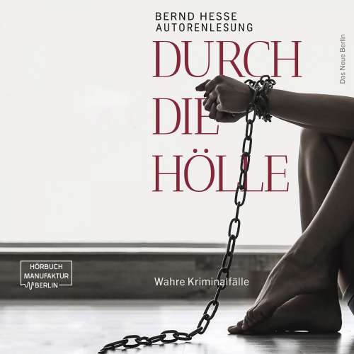 Cover von Bernd Hesse - Durch die Hölle - Wahre Kriminalfälle