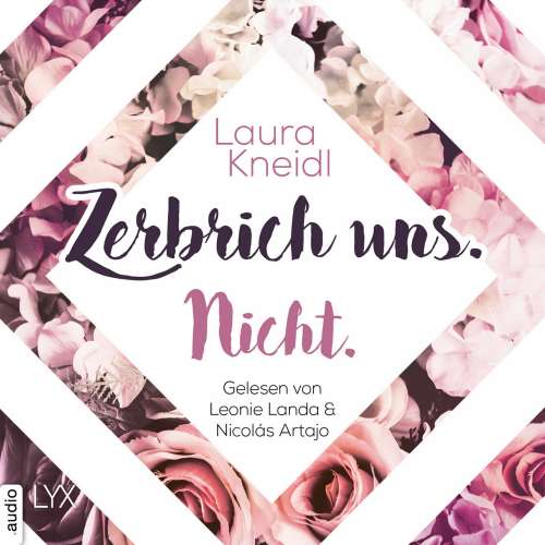 Cover von Laura Kneidl - Berühre mich nicht-Reihe - Teil 4 - Zerbrich uns. Nicht.