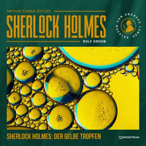 Cover von Arthur Conan Doyle - Sherlock Holmes: Der gelbe Tropfen - Eine neue Sherlock Holmes Kriminalgeschichte