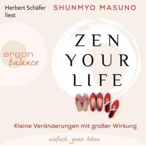 Cover von Shunmyo Masuno - Zen Your Life - Kleine Veränderungen mit großer Wirkung