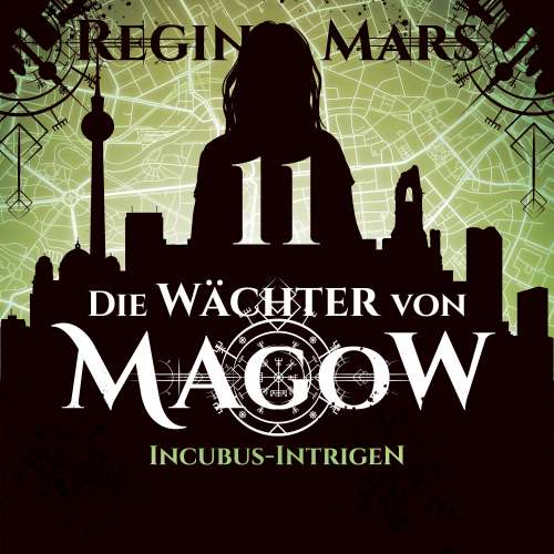 Cover von Regina Mars - Die Wächter von Magow - Band 11 - Incubus-Intrigen