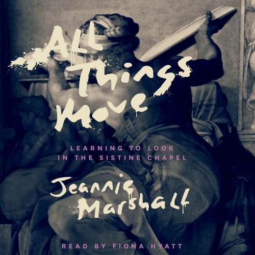 Cover von Jeannie Marshall - All Things Move - Learning to Look in the Sistine Chapel