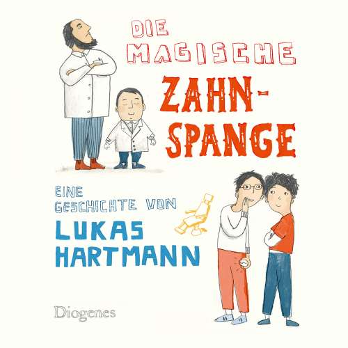 Cover von Lukas Hartmann - Die magische Zahnspange