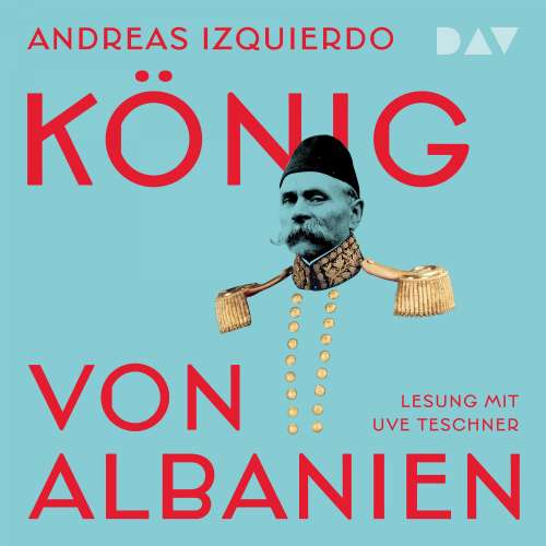 Cover von Andreas Izquierdo - König von Albanien