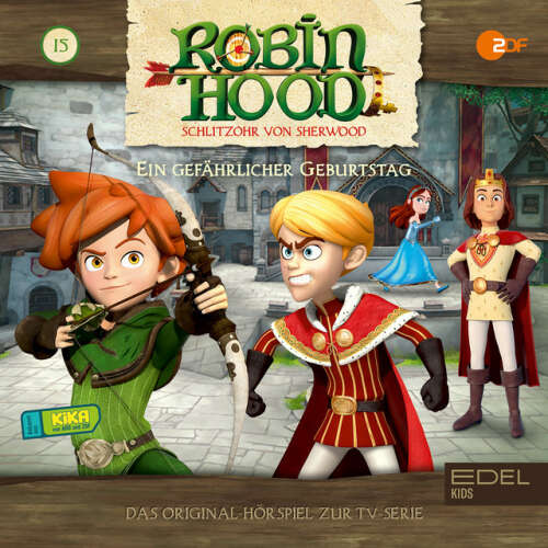 Cover von Robin Hood - Schlitzohr von Sherwood - Folge 15: Ein gefährlicher Geburtstag (Das Original-Hörspiel zur TV-Serie)