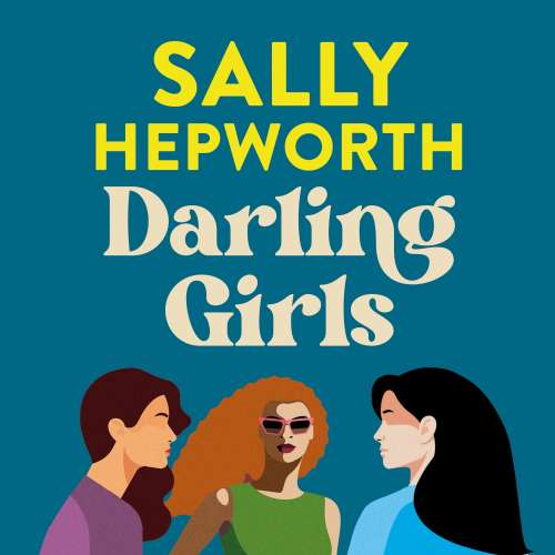 Cover von Sally Hepworth - Darling Girls