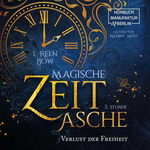 Cover von I. Reen Bow - Magische Zeitasche - Band 2 - Zweite Stunde: Verlust der Freiheit