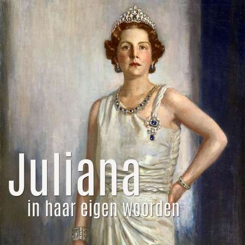 Cover von Juliana in haar eigen woorden - Juliana in haar eigen woorden