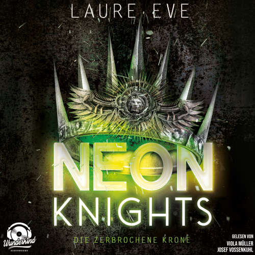 Cover von Laure Eve - Dark Camelot - Band 2 - Neon Knights - Die zerbrochene Krone