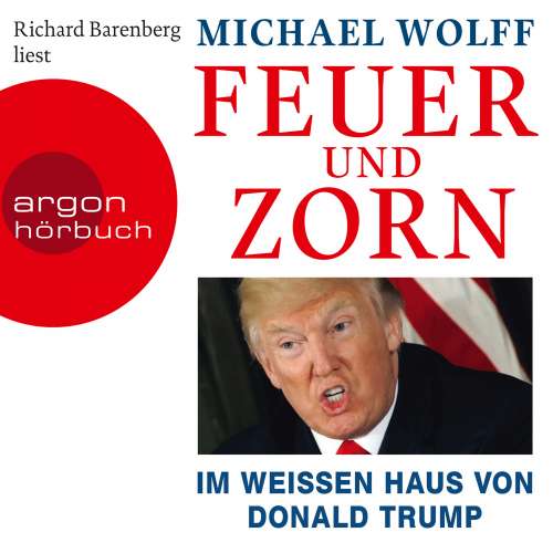 Cover von Michael Wolff - Feuer und Zorn - Im weißen Haus von Donald Trump