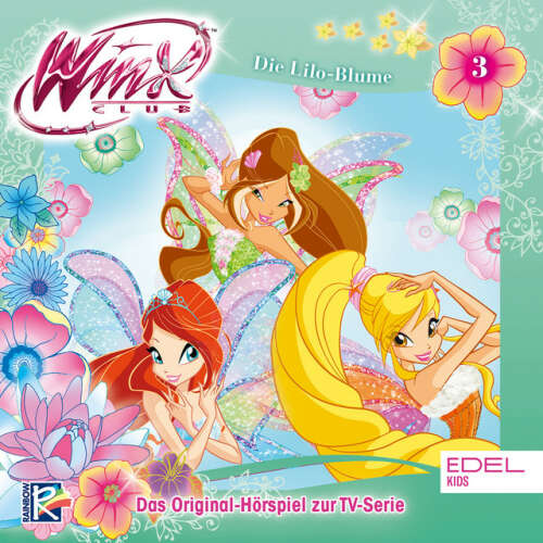 Cover von Winx Club - Folge 3: Die Lilo-Blume / Die Macht der Harmonix (Das Original-Hörspiel zur TV-Serie)