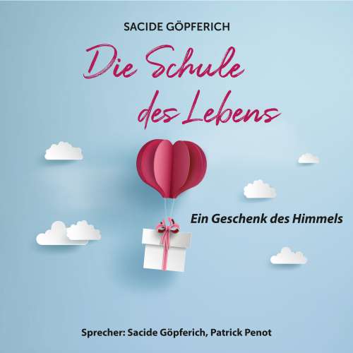 Cover von Sacide Göpferich - Die Schule des Lebens - Ein Geschenk des Himmels