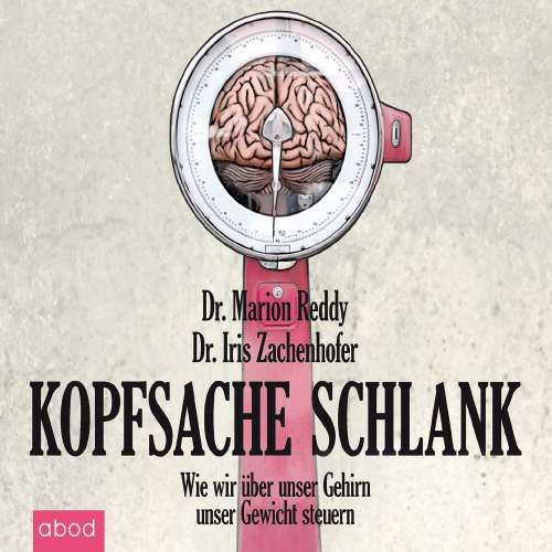 Cover von Iris Zachenhofer - Kopfsache schlank - Wie wir über unser Gehirn unser Gewicht steuern