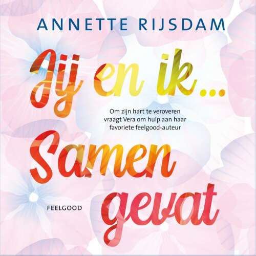 Cover von Annette Rijsdam - Jij en ik... - Deel 1 - Jij en ik... samengevat