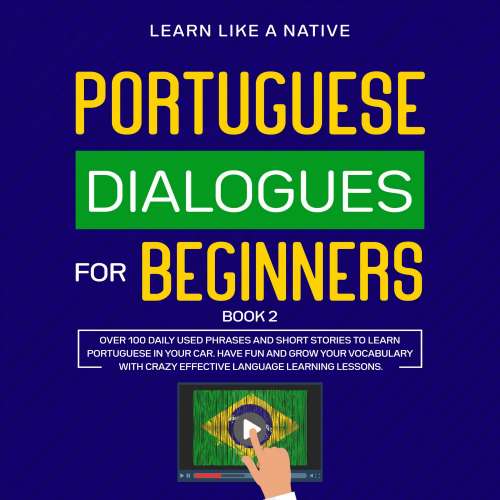 Cover von Learn Like A Native - Portuguese Dialogues for Beginners Book 2