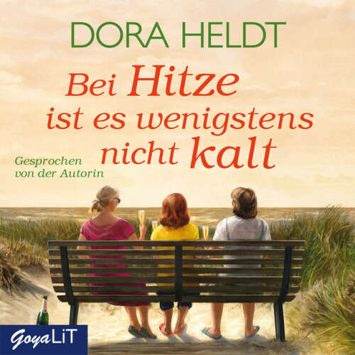 Cover von Dora Heldt - Bei Hitze ist es wenigstens nicht kalt.