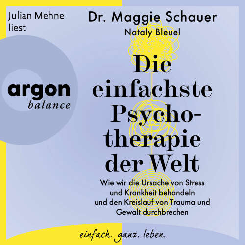 Cover von Dr. Maggie Schauer - Die einfachste Psychotherapie der Welt - Wie wir die Ursache von Stress und Krankheit behandeln und den Kreislauf von Trauma und Gewalt durchbrechen