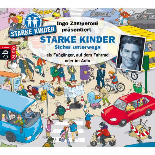 Cover von Martin Nusch - Ingo Zamperoni präsentiert: Starke Kinder - Sicher unterwegs - als Fußgänger, auf dem Fahrrad oder im Auto