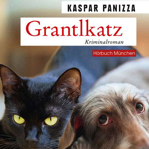 Cover von Kaspar Panizza - Grantlkatz - Frau Merkel und der Killerdackel (Kommissar Steinböck und seine Katze Frau Merkel)