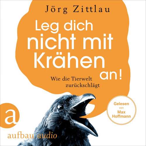 Cover von Jörg Zittlau - Leg dich nicht mit Krähen an! - Wie die Tierwelt zurückschlägt