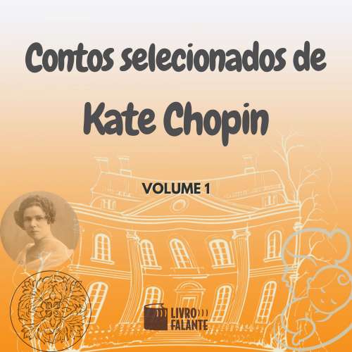 Cover von Kate Chopin - Contos selecionados de Kate Chopin - volume 1