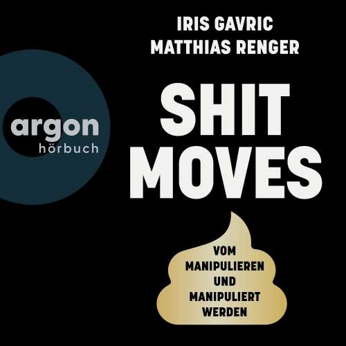 Cover von Iris Gavric - Shitmoves - Vom Manipulieren und Manipuliertwerden