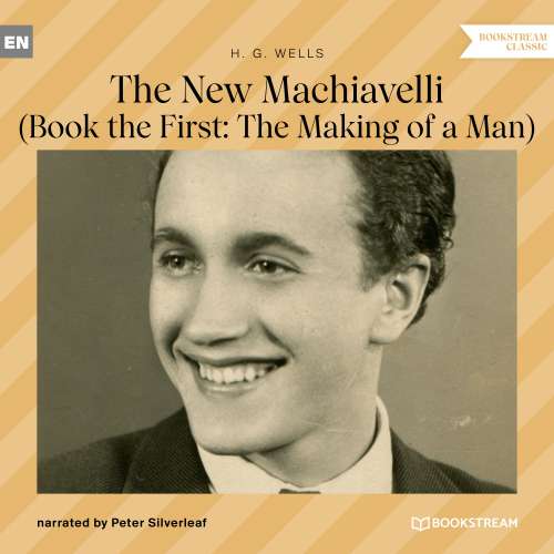 Cover von H. G. Wells - The New Machiavelli - Book the First: The Making of a Man