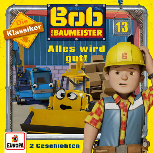 Cover von Bob der Baumeister - 13/Alles wird gut! (Die Klassiker)