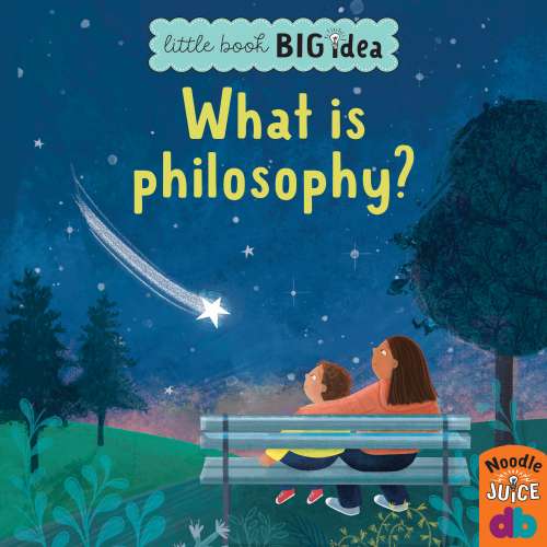 Cover von Noodle Juice - Little Book, Big Idea - What Is Philosophy?