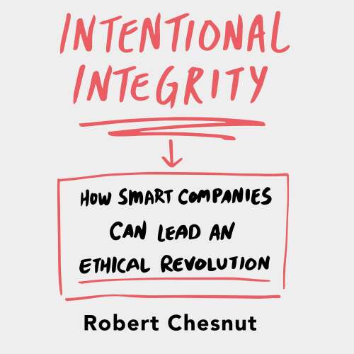 Cover von Robert Chesnut - Intentional Integrity - How Smart Companies Can Lead an Ethical Revolution