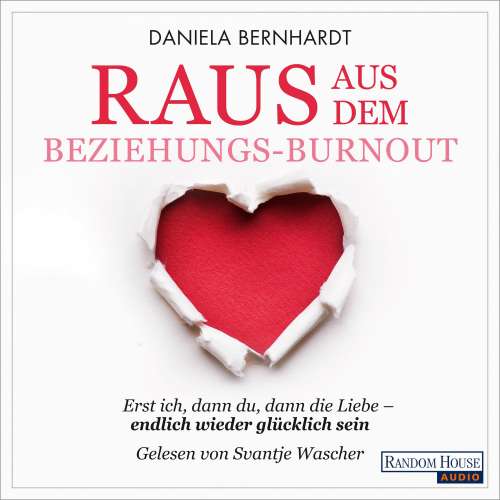 Cover von Daniela Bernhardt - Raus aus dem Beziehungs-Burnout - Erst ich, dann du, dann die Liebe - endlich wieder glücklich sein