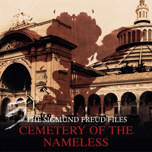 Cover von A Historical Psycho Thriller Series - The Sigmund Freud Files - Episode 5 - Cemetery of the Nameless