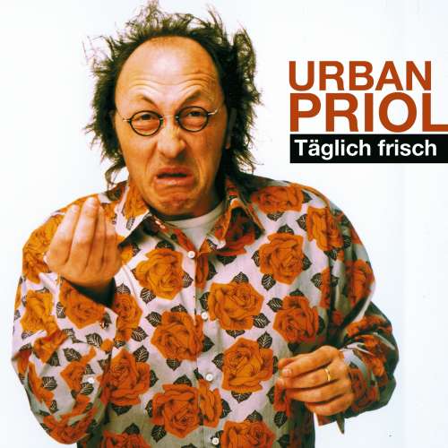 Cover von Urban Priol - Urban Priol - Täglich frisch