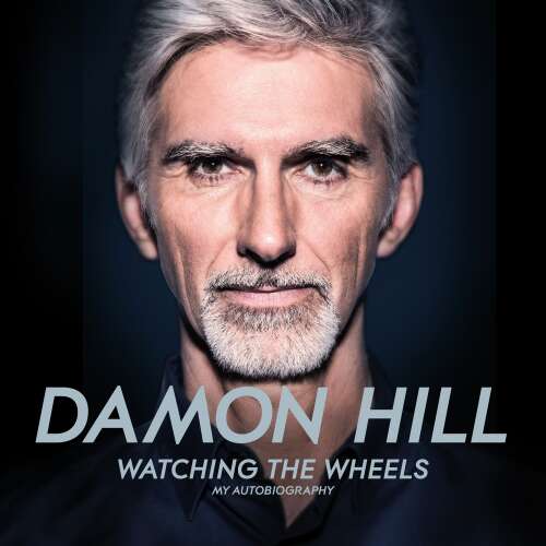 Cover von Damon Hill - Watching the Wheels - My Autobiography