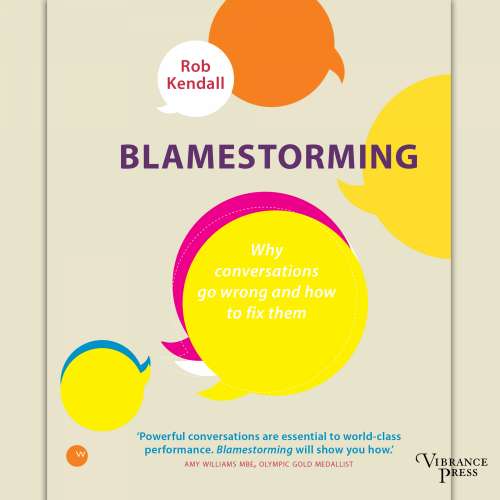 Cover von Rob Kendall - Blamestorming - Why conversations go wrong and how to fix them