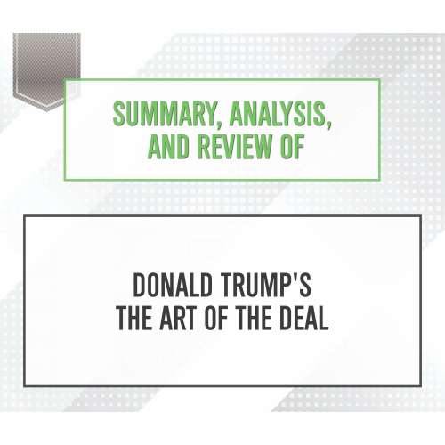 Cover von Start Publishing Notes - Summary, Analysis, and Review of Donald Trump's The Art of the Deal