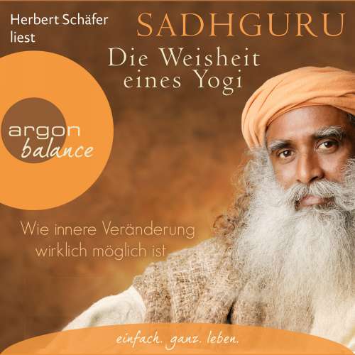 Cover von Sadhguru - Die Weisheit eines Yogi - Wie innere Veränderung wirklich möglich ist